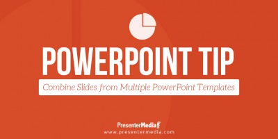 Combine Slides from Multiple PowerPoint Templates