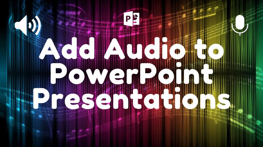 A feature image preview for the blog How to Add Audio to PowerPoint | Music & Narration Guide.